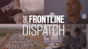 Listen to the Top 5 'FRONTLINE Dispatch' Podcast Episodes of 2023