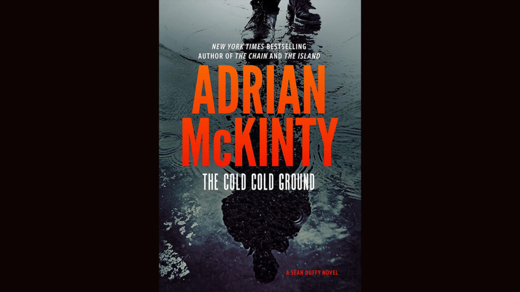 Cover of Adrian McKinty's novel, The Cold, Cold Ground.
