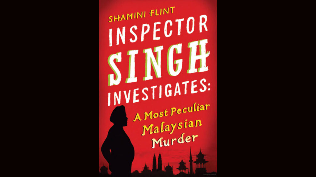 Cover of Shamini Flint's novel, Inspector Singh Investigates: A Most Peculiar Malaysian Murder.