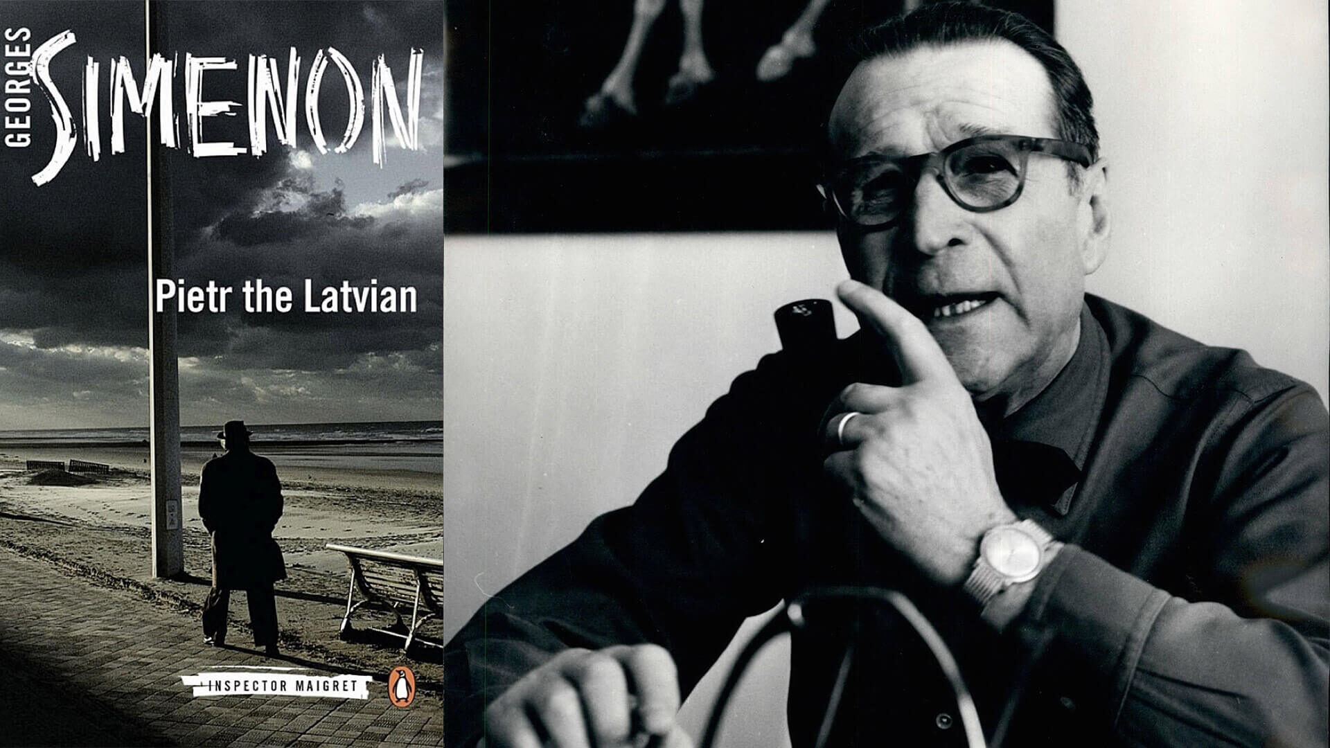Two black and white images, side by side. At left is a book cover of Gerges Simeonon's Pietre the Latvian, the first novel in his Inspector Maigret series. It shows a man in an overcoat and hat walking a barren landscape. At right is an image of the author George Simenon, sitting at a desk, smoking a pipe.