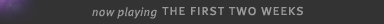 Chapter 4: The First Two Weeks