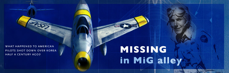 Missing in MiG Alley: What happened to American pilots shot down over Korea half a century ago?