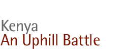 Kenya: An Uphill Battle 