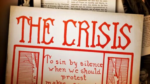 W.E.B. Du Bois: Rebel With a Cause -- The formation of the NAACP and Du Bois’ magazine, “The Crisis”