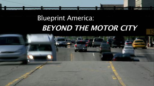 Beyond The Motor City Preview Blueprint America Pbs Beyond The Motor City Preview Blueprint America Pbs