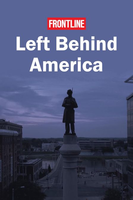 FRONTLINE’s Left Behind America