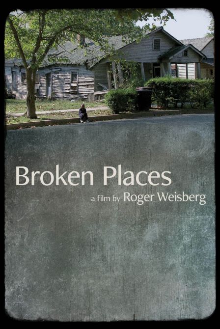 Broken Places | A Film by Roger Weisberg