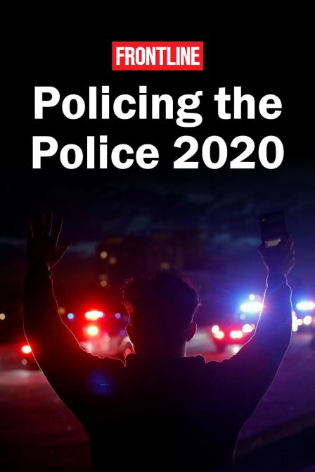 Policing the Police 2020 | A FRONTLINE Film