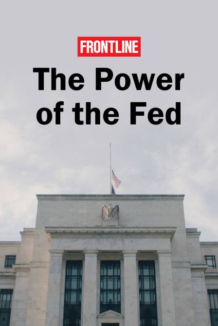 The Power of the Fed | A Frontline Film